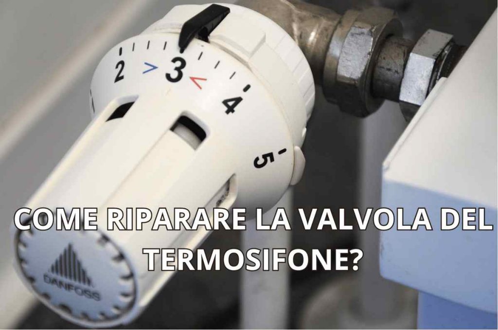 Una valvola e la scritta in sovrimpressione: 'Come riparare la valvola del termosifone?'